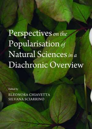 Perspectives on the Popularisation of Natural Sciences in a Diachronic Overview de Eleonora Chiavetta