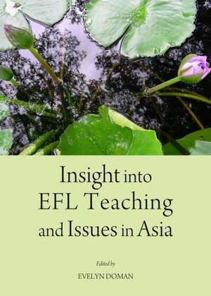 Insight Into Efl Teaching and Issues in Asia de Evelyn Doman