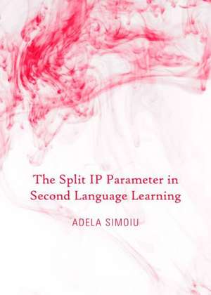 The Split IP Parameter in Second Language Learning de Adela Simoiu