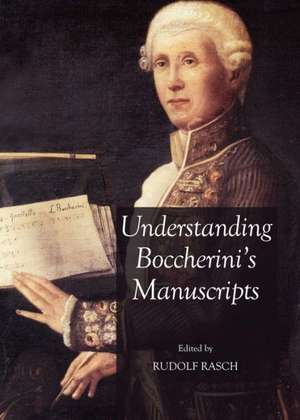 Understanding Boccherini's Manuscripts de Rudolf Rasch