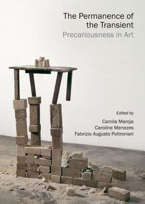 The Permanence of the Transient: Precariousness in Art de Camila Maroja