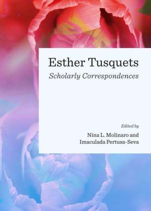 Esther Tusquets: Scholarly Correspondences de Nina L. Molinaro