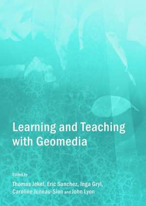 Learning and Teaching with Geomedia de Inga Gryl