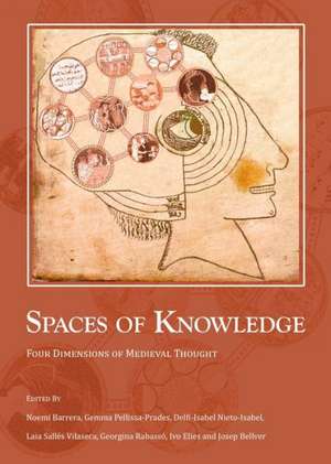 Spaces of Knowledge: Four Dimensions of Medieval Thought de Noemi Barrera