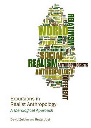 Excursions in Realist Anthropology: A Merological Approach de Roger Just