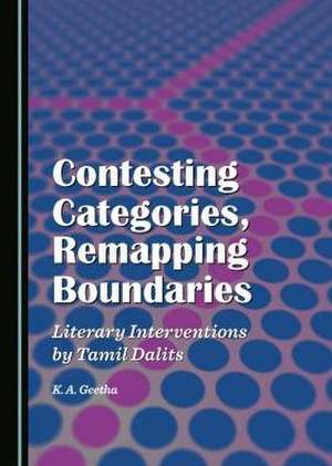 Contesting Categories, Remapping Boundaries: Literary Interventions by Tamil Dalits de K. A. Geetha