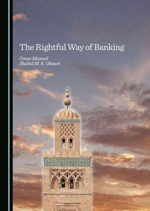 The Rightful Way of Banking de Omar Masood