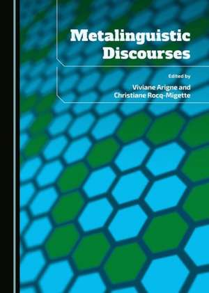 Metalinguistic Discourses de Viviane Arigne