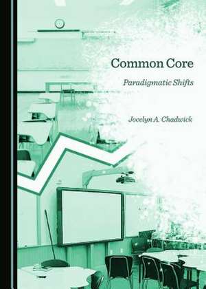 Common Core: Paradigmatic Shifts de Jocelyn A. Chadwick