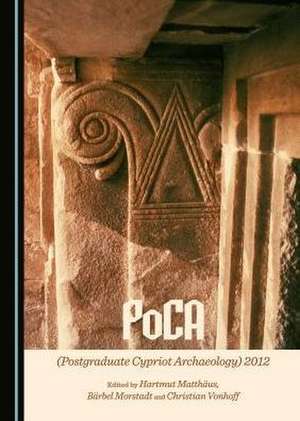 Postgraduate Cypriot Archaeology (Poca) 2012 de Hartmut Matthaus