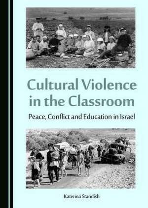 Challenging Cultural Violence in the Classroom de Katerina Standish