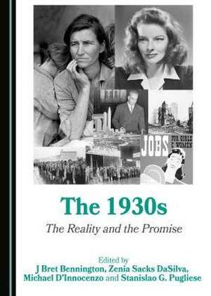 The 1930s: The Reality and the Promise de J. Bret Bennington