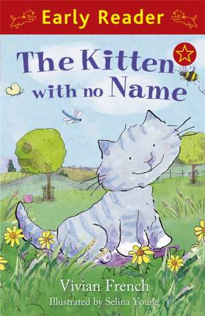 Early Reader: The Kitten with No Name de Vivian French