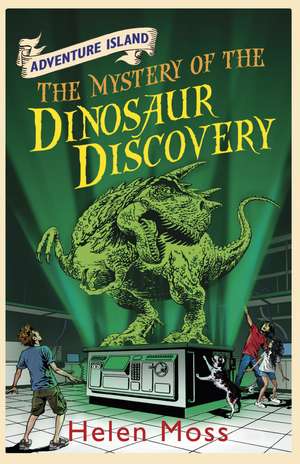 Adventure Island: The Mystery of the Dinosaur Discovery de Helen Moss