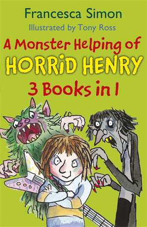 A Monster Helping of Horrid Henry 3-in-1 de Francesca Simon