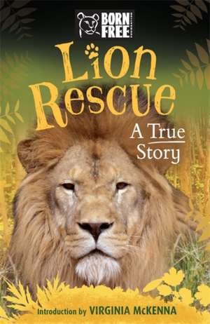 Born Free Lion Rescue de Sara Starbuck