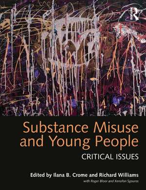 Substance Misuse and Young People: Critical Issues de Ilana Crome