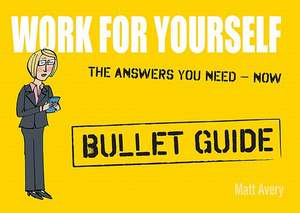 Work for Yourself: Bullet Guides de Matt Avery