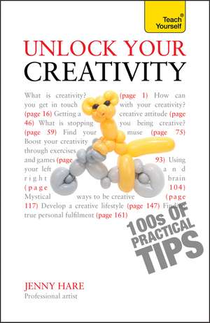 Unlock Your Creativity: Teach Yourself de Jenny Hare