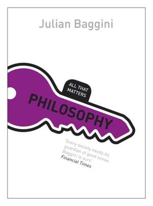 Philosophy: All That Matters de Julian Baggini