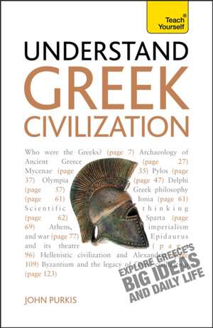 Understand Greek Civilization a Teach Yourself Guide: A Care Worker Handbook de John Purkiss