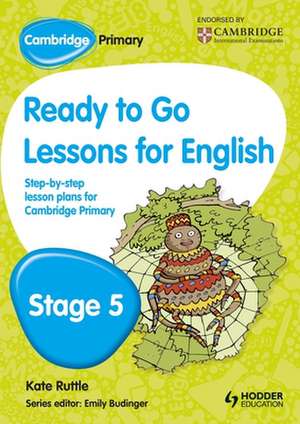 Cambridge Primary Ready to Go Lessons for English Stage 5 de Kay Hiatt