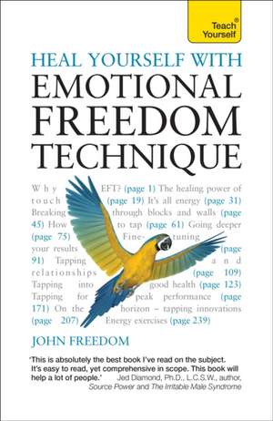 Heal Yourself with Emotional Freedom Technique de John Freedom