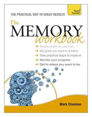 The Memory Workbook: Teach Yourself de Mark Channon
