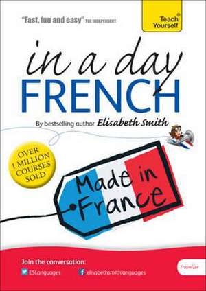 Smith, E: Beginner's French in a Day: Teach Yourself de Elisabeth Smith