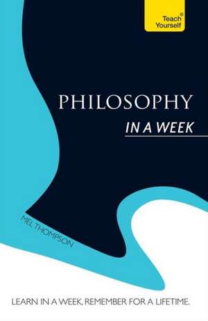 Teach Yourself: Philosophy in a Week de Mel Thompson