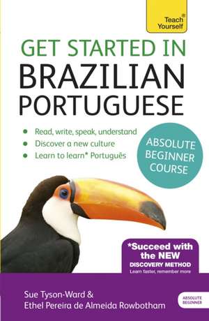 Get Started in Brazilian Portuguese Absolute Beginner Course de Sue Tyson-Ward