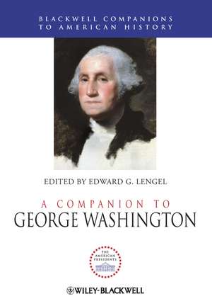 A Companion to George Washington de EG Lengel