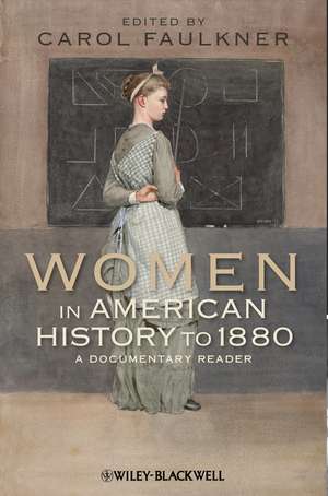 Women in American History to 1880 – A Documentary Reader de C Faulkner