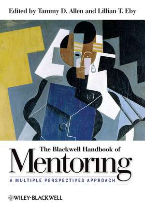 The Blackwell Handbook of Mentoring – A Multiple Perspectives Approach de T Allen