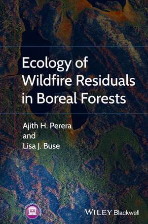 Ecology of Wildfire Residuals in Boreal Forests de A Perera