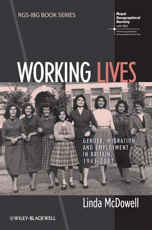 Working Lives – Gender, Migration and Employment in Britain, 1945–2007 de L McDowell