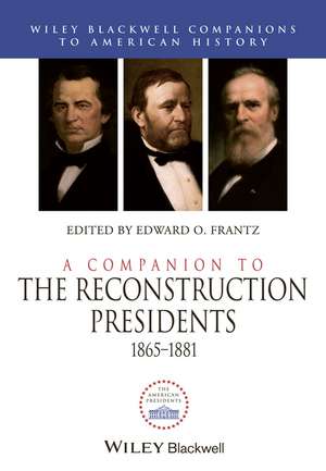 A Companion to the Reconstruction Presidents 1865– 1881 de E FRANTZ