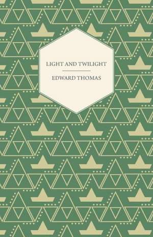 Light and Twilight de Edward Thomas