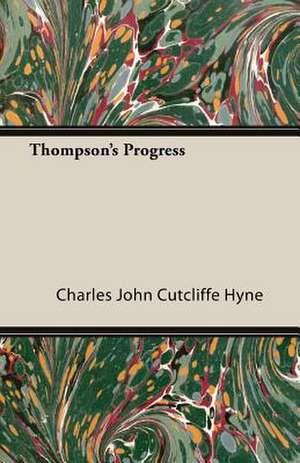 Thompson's Progress de Charles John Cutcliffe Hyne