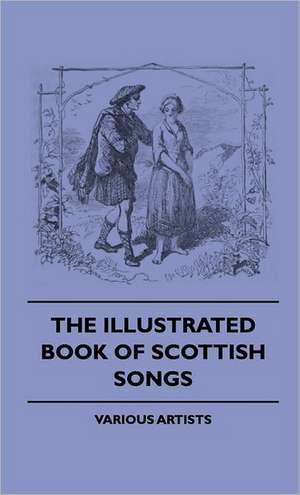 The Illustrated Book of Scottish Songs de Various