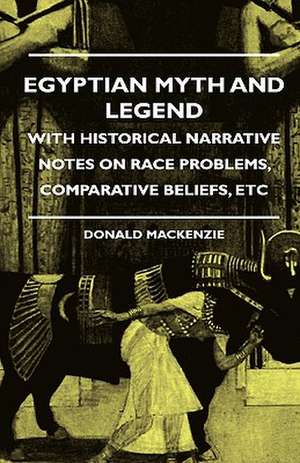 Egyptian Myth And Legend de Donald A. MacKenzie