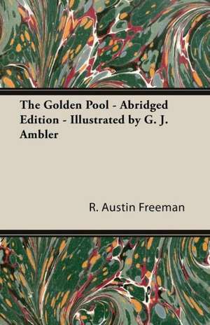 The Golden Pool - Abridged Edition - Illustrated by G. J. Ambler de R. Austin Freeman