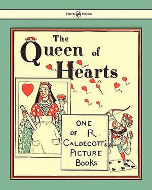 The Queen of Hearts - Illustrated by Randolph Caldecott