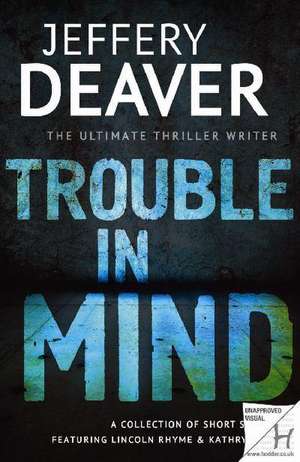 Trouble in Mind de Jeffery Deaver