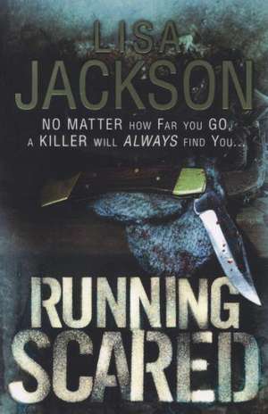 Running Scared de Lisa Jackson