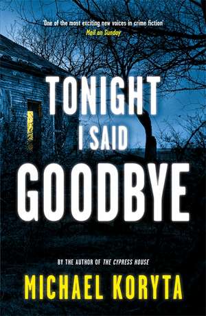 Tonight I Said Goodbye de Michael Koryta