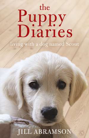 Abramson, J: The Puppy Diaries de Jill Abramson