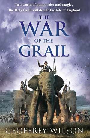 The War of the Grail de Geoffrey Wilson