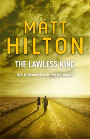 The Lawless Kind de Matt Hilton