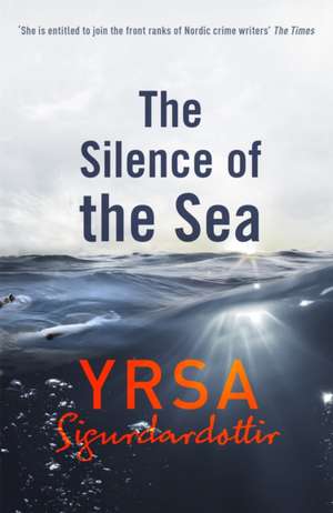 The Silence of the Sea de Yrsa Sigurdardottir